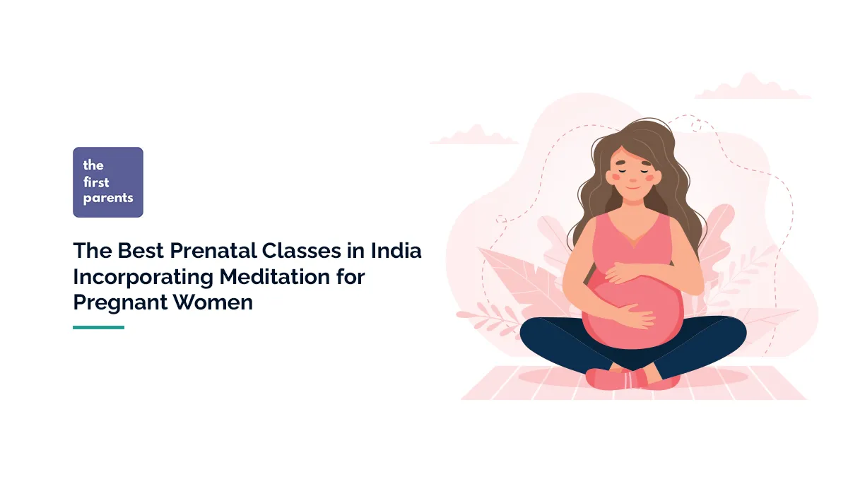 Best Prenatal Classes in India Incorporating Meditation for Pregnant Women